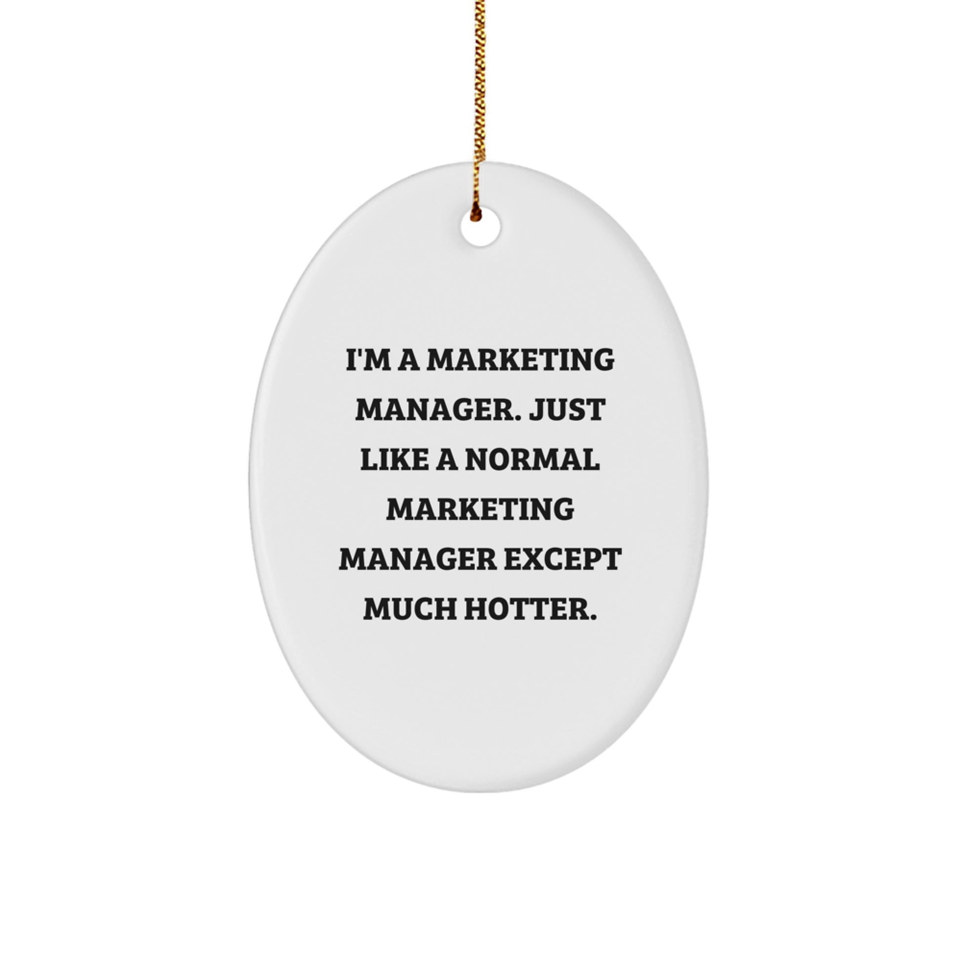 Funny Gift for Marketing Manager, Oval Ornament for Marketing Manager Friends, Marketing Manager Christmas Unique Gifts from Men - Image 1