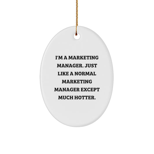 Funny Gift for Marketing Manager, Oval Ornament for Marketing Manager Friends, Marketing Manager Christmas Unique Gifts from Men - Image 1