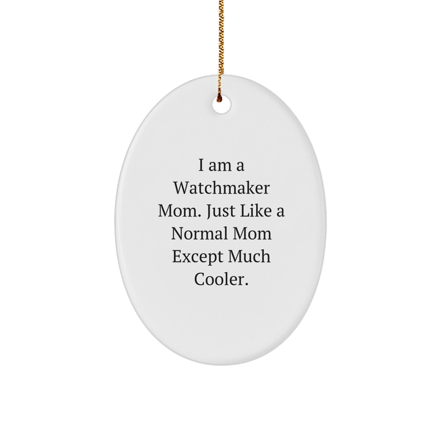 Cool Watchmaker Mom Novelty Christmas Ornament for Friends Gift - Image 1