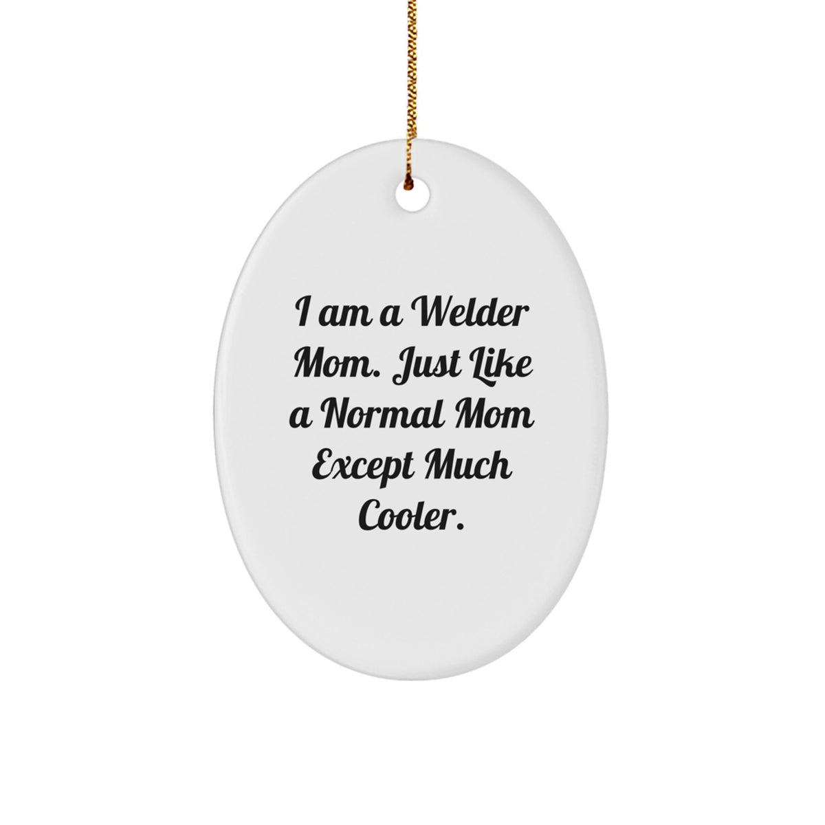 Christmas Ornament Gift for Her Welder Mom Present, Cool Quote - Image 1