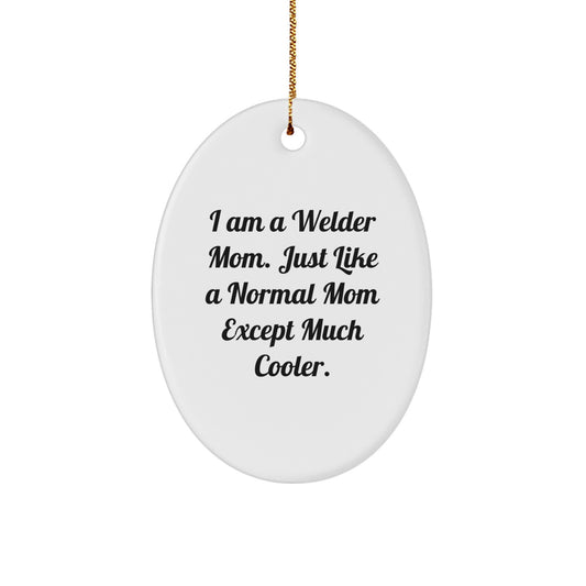 Christmas Ornament Gift for Her Welder Mom Present, Cool Quote - Image 1