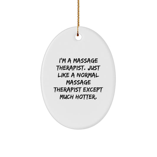 Funny Massage Therapist Oval Ornament Gifts from Friends Unique for Massage Therapist on Christmas - Image 1