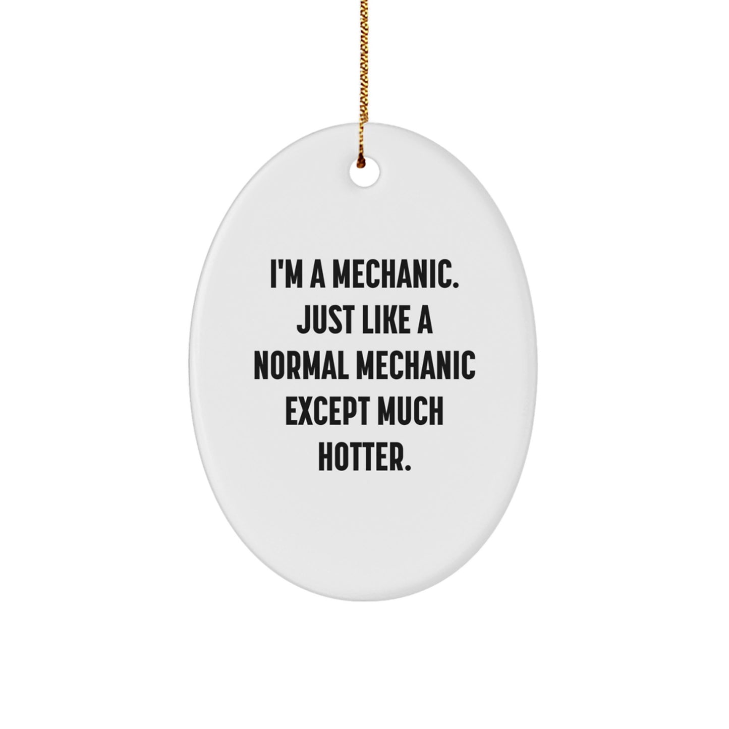 Unique Gifts from Men to Mechanic Friends - Oval Ornament, Funny Mechanic Quote, Christmas Unique Gifts for Mechanic Lovers - Image 1