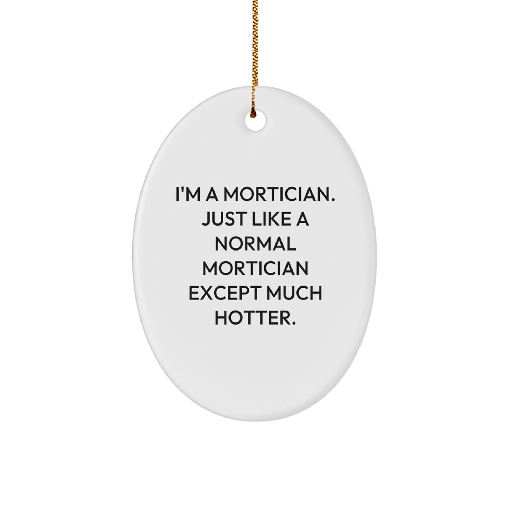 Funny Mortician Christmas Oval Ornament Gifts from Friends to Mortician Men Women - Image 1