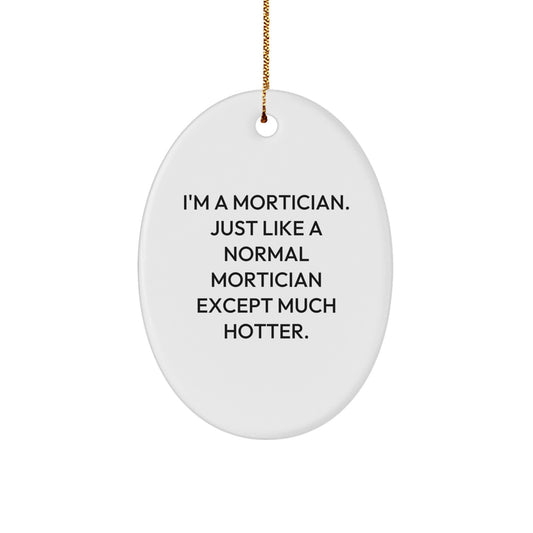 Funny Mortician Christmas Oval Ornament Gifts from Friends to Mortician Men Women - Image 1