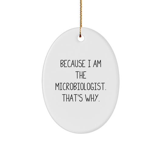 Favorite Microbiologist Christmas Ornament Gift For Kids - Because I Am - Image 1
