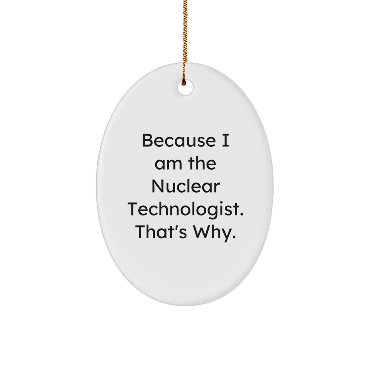 Nuclear Technologist Favorite Oval Christmas Ornament for Kids Gift - Image 1