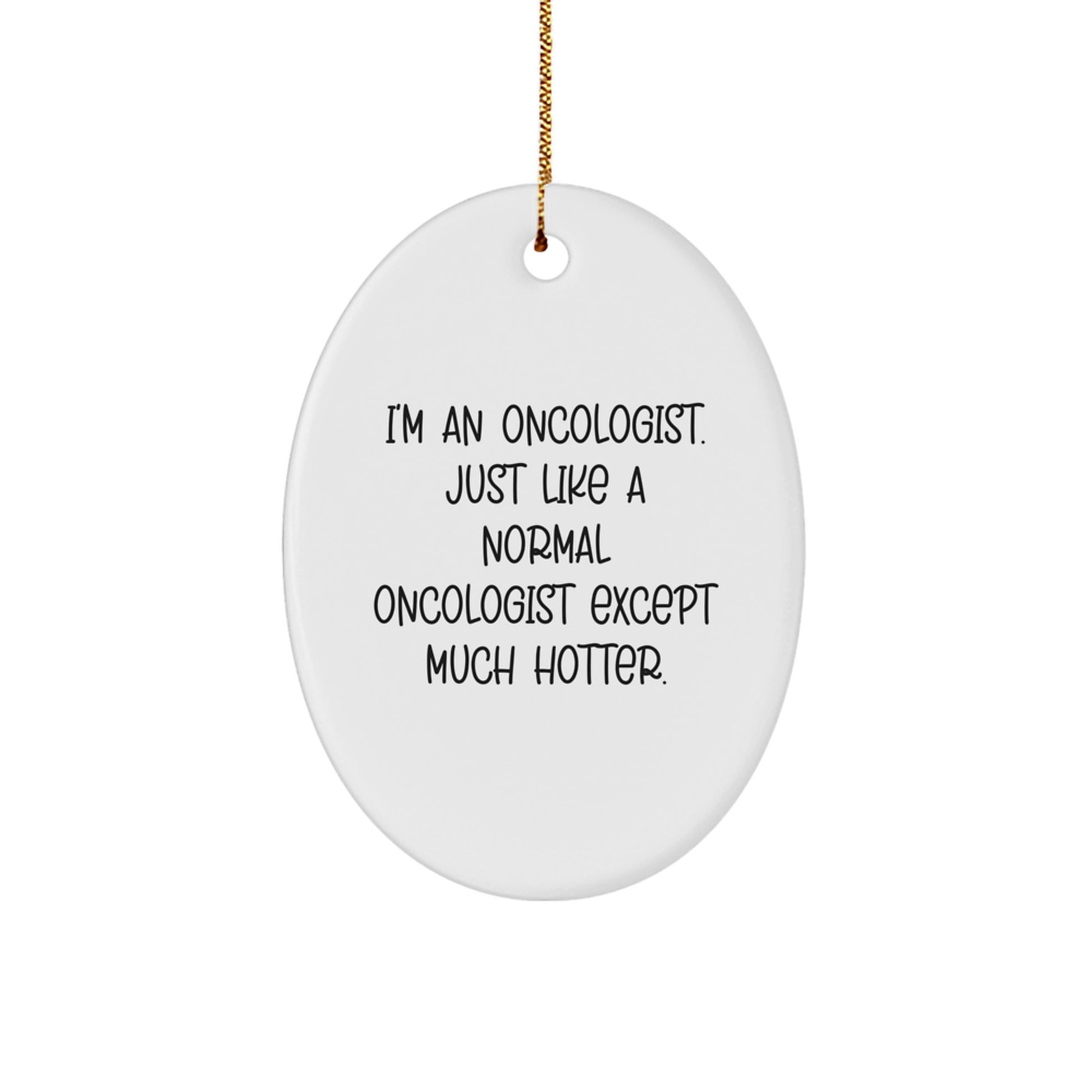Oncologist Christmas Unique Gifts from Men to Oncologist Friends, Funny Oval Ornament for Men, Women, Coworkers, Family - Image 1