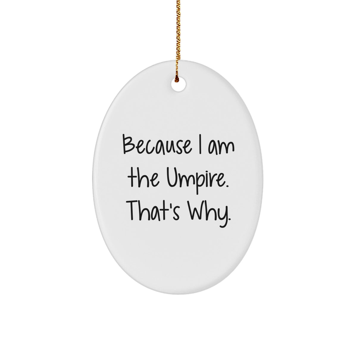 Umpire Christmas Ornament Gift for Family - Because I Am The Umpire - Image 1