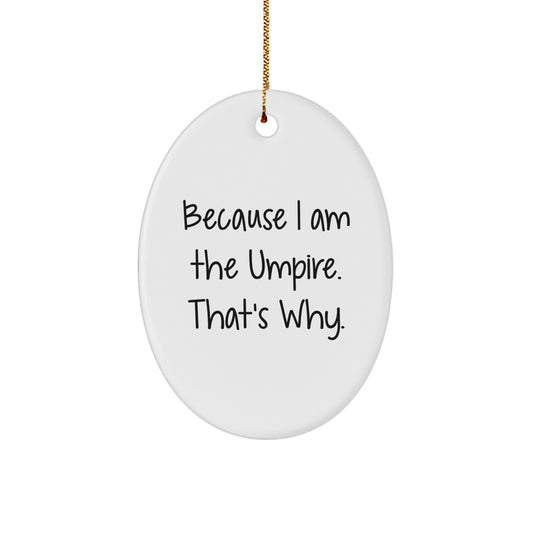 Umpire Christmas Ornament Gift for Family - Because I Am The Umpire - Image 1