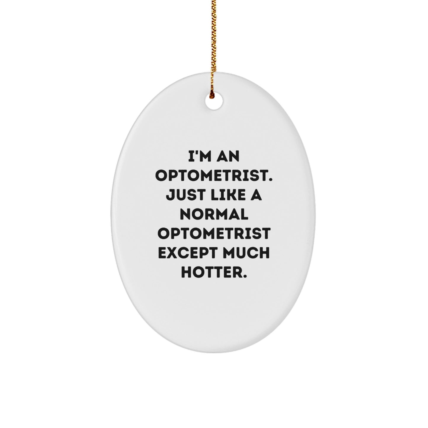 Funny Optometrist Oval Ornament Gifts from Friends and Family - Christmas Unique Gifts for Men and Women - Funny Quote Optometrist Gift - Image 1