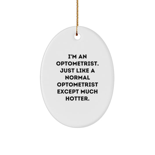Funny Optometrist Oval Ornament Gifts from Friends and Family - Christmas Unique Gifts for Men and Women - Funny Quote Optometrist Gift - Image 1