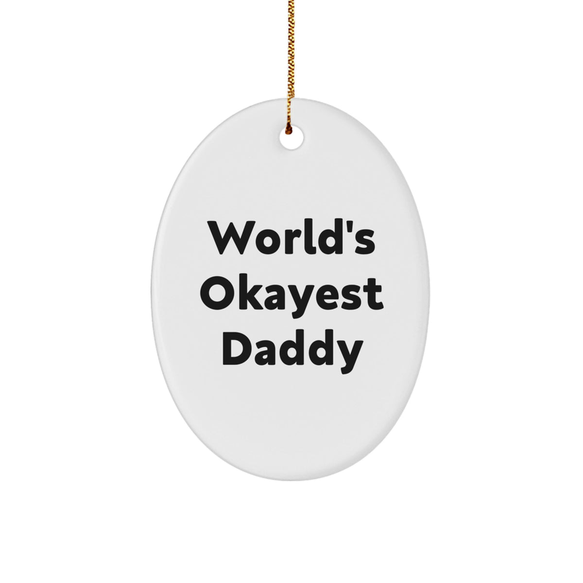 Worlds Okayest Daddy Novelty Christmas Ornament for Friends Gift - Image 1