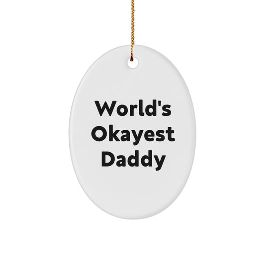Worlds Okayest Daddy Novelty Christmas Ornament for Friends Gift - Image 1