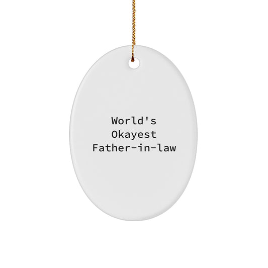 Funny Father-in-law Gifts - 'World's Okayest Father-in-law' Oval Ornament, Perfect for Men, Christmas, Unique Gifts from Family to Father-in-law - Image 1