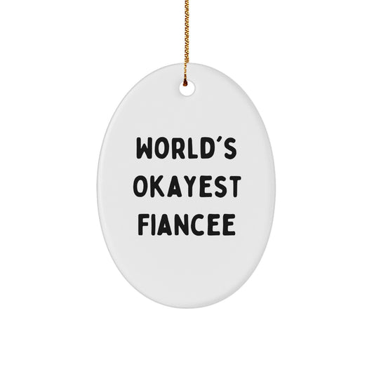 Christmas Gift for Her Oval Ornament Okayest Fiancee Keepsake Present - Image 1
