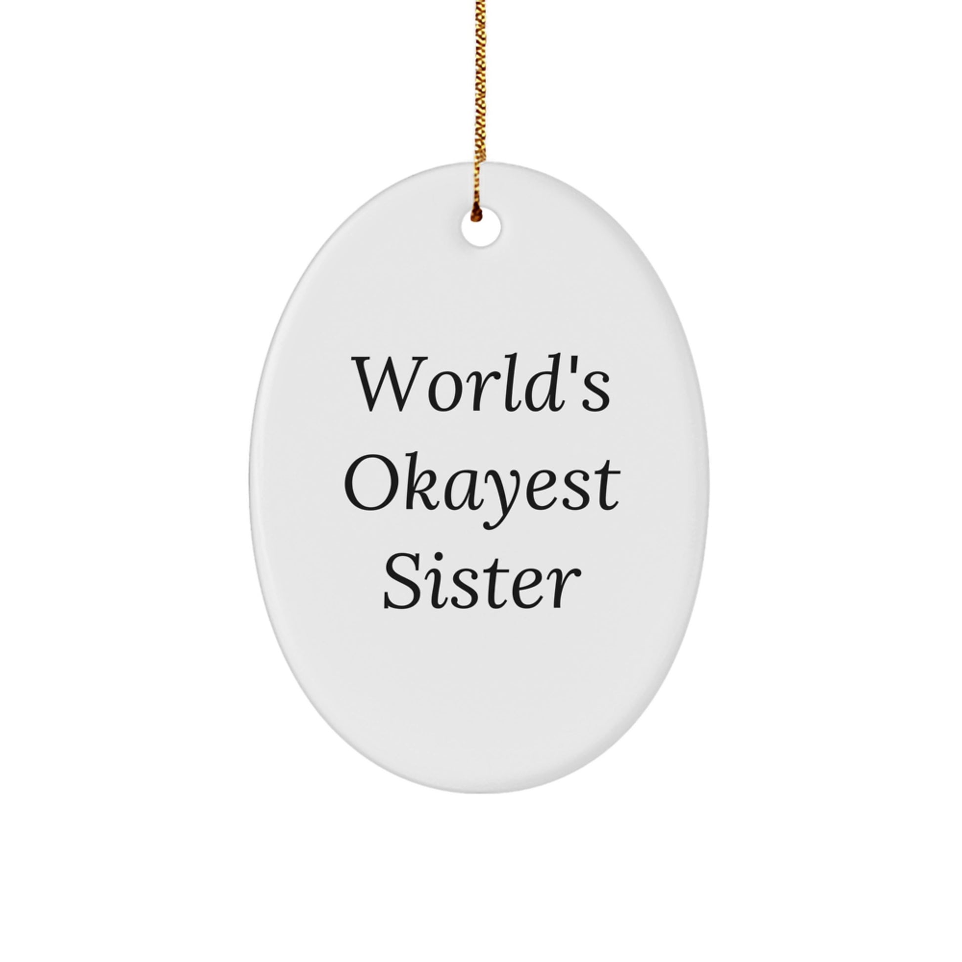 Sister World's Okayest Sister Christmas Ornament Gift for a Daughter - Image 1