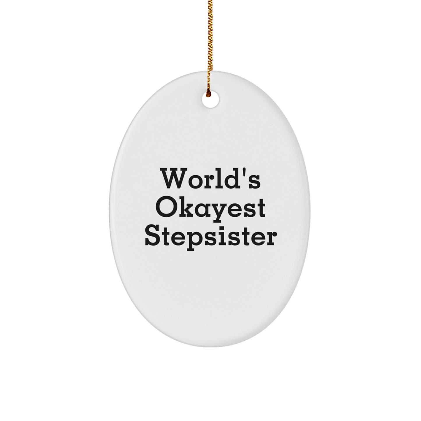 Stepsister Keepsake Christmas Ornament for Him Gift – World's Okayest - Image 1