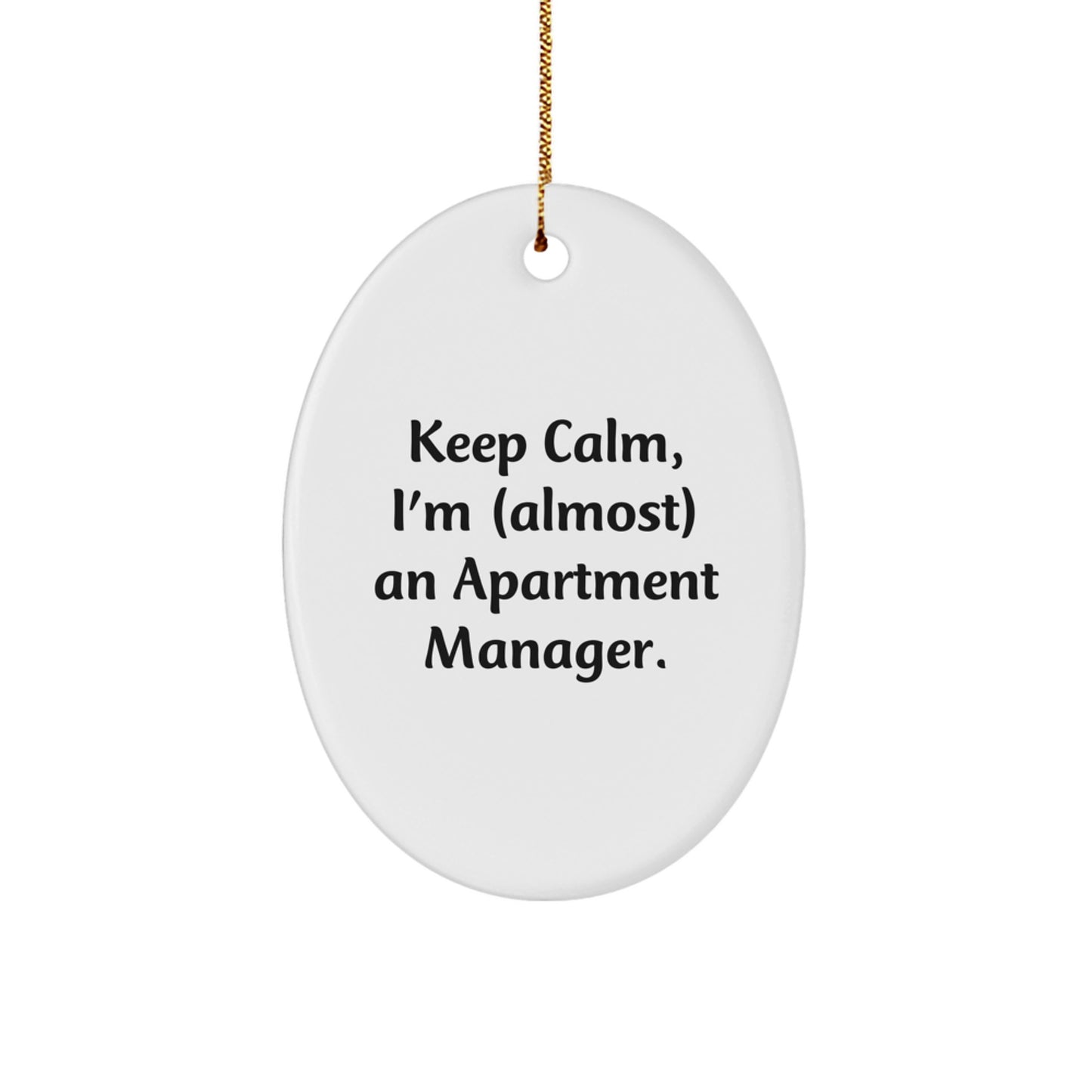 Funny Apartment Manager Gifts, Oval Ornament, Keep Calm I'm Almost, Gifts from Men to Apartment Manager, Unique Christmas Decorations - Image 1