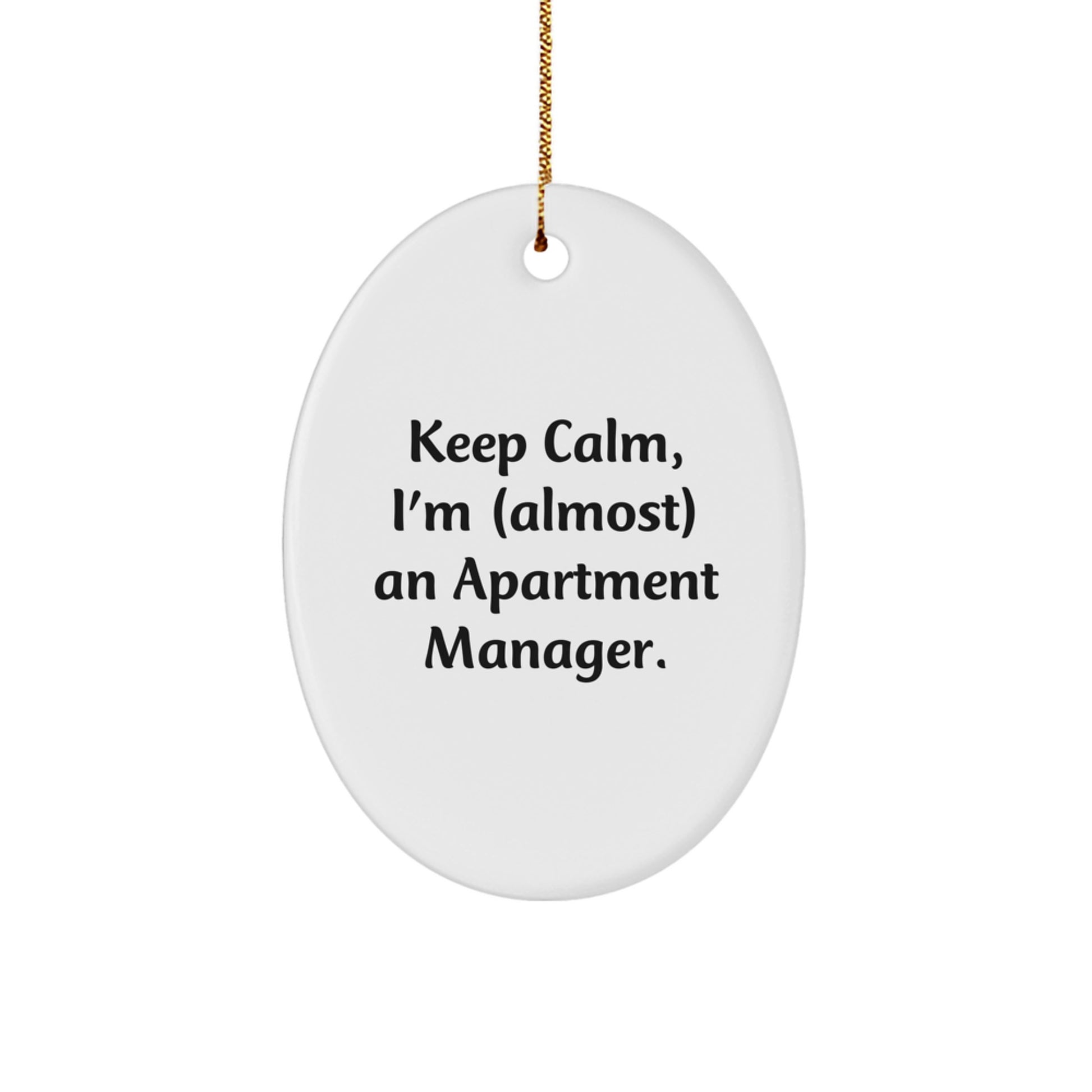 Funny Apartment Manager Gifts, Oval Ornament, Keep Calm I'm Almost, Gifts from Men to Apartment Manager, Unique Christmas Decorations - Image 1
