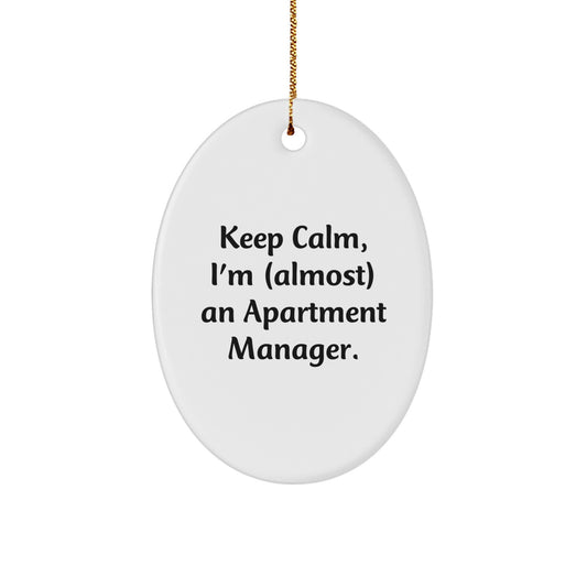 Funny Apartment Manager Gifts, Oval Ornament, Keep Calm I'm Almost, Gifts from Men to Apartment Manager, Unique Christmas Decorations - Image 1