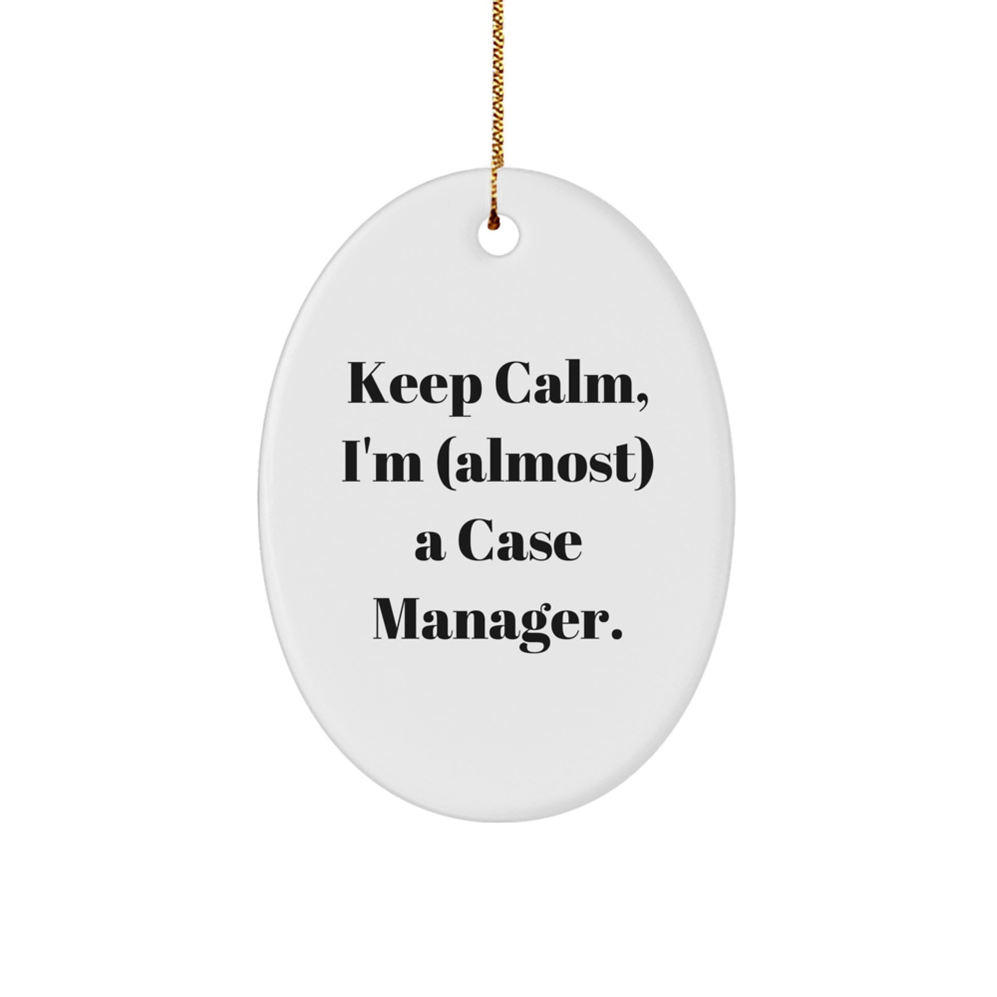 Funny Case Manager Gifts from Friends for Case Manager - Oval Ornament, Keep Calm I'm Almost a Case Manager Christmas Unique Gifts - Image 1
