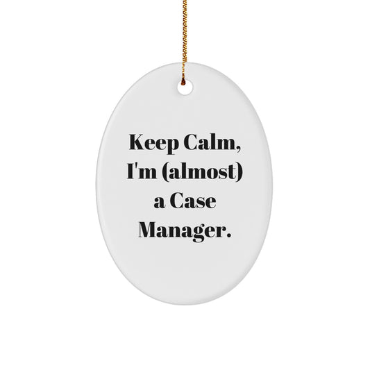 Funny Case Manager Gifts from Friends for Case Manager - Oval Ornament, Keep Calm I'm Almost a Case Manager Christmas Unique Gifts - Image 1