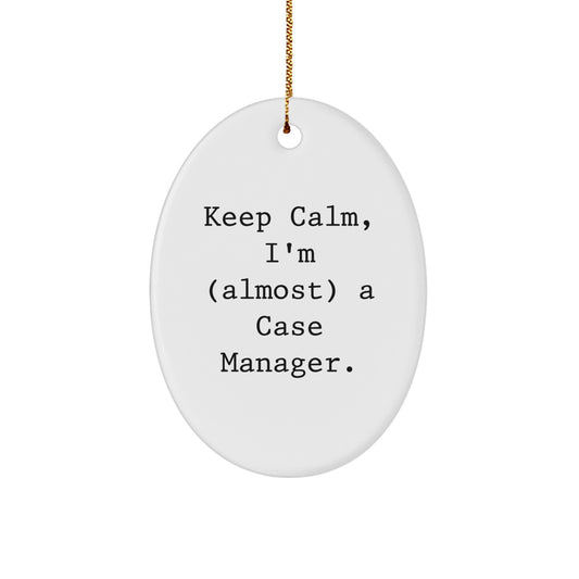 Funny Case Manager Christmas Unique Gifts from Friends to Case Managers, Oval Ornaments, 'Keep Calm I'm (almost) A Case Manager', Inspirational - Image 1