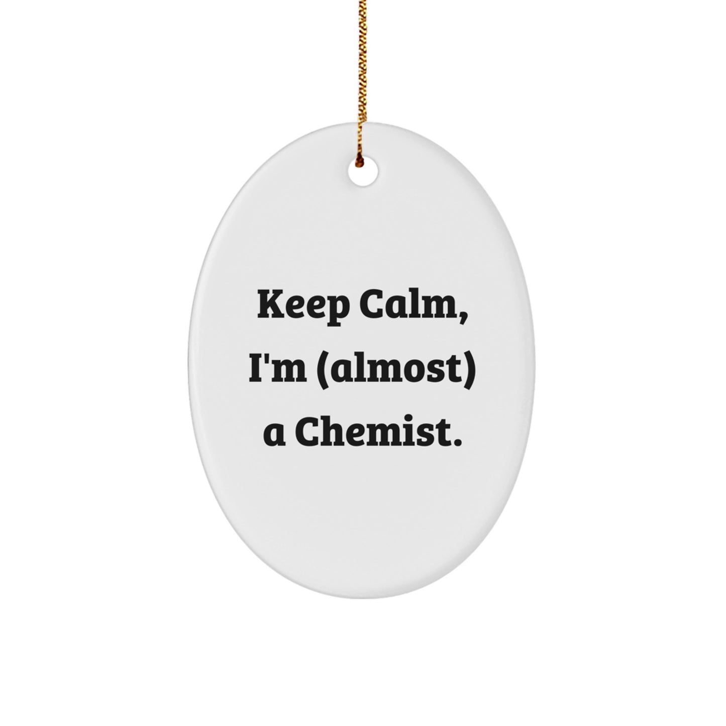 Christmas Gift Present Oval Ornament for Her – Keep Calm, I'm a Chemist - Image 1