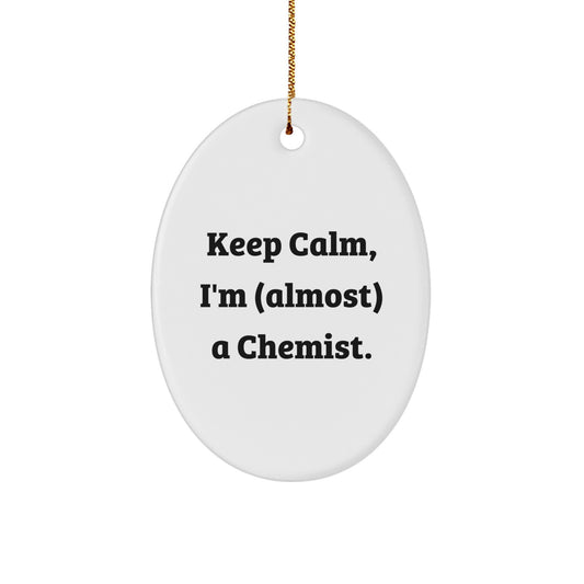 Christmas Gift Present Oval Ornament for Her – Keep Calm, I'm a Chemist - Image 1