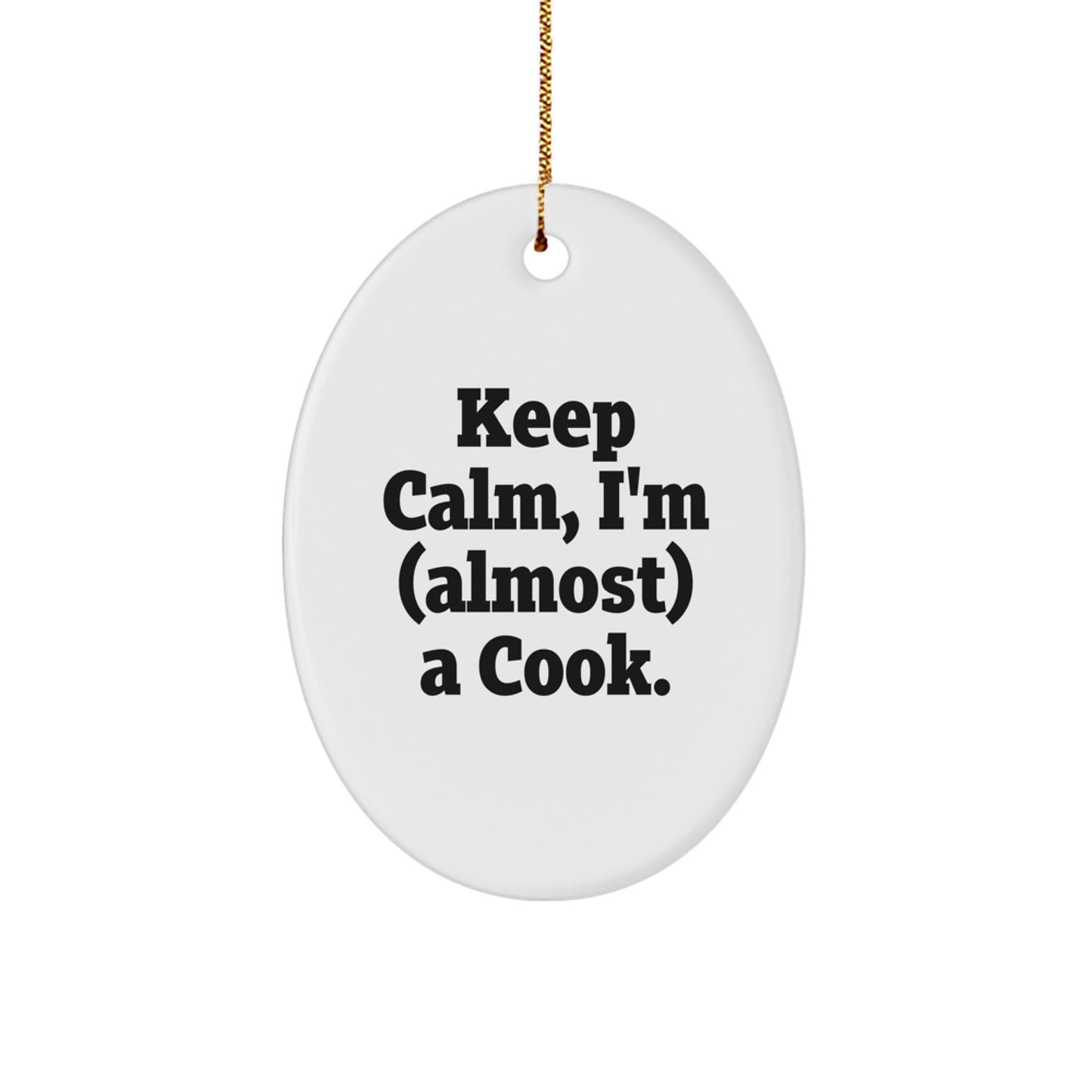 Christmas Ornament Keepsake for Him Keep Calm I'm Almost a Cook Gift - Image 1