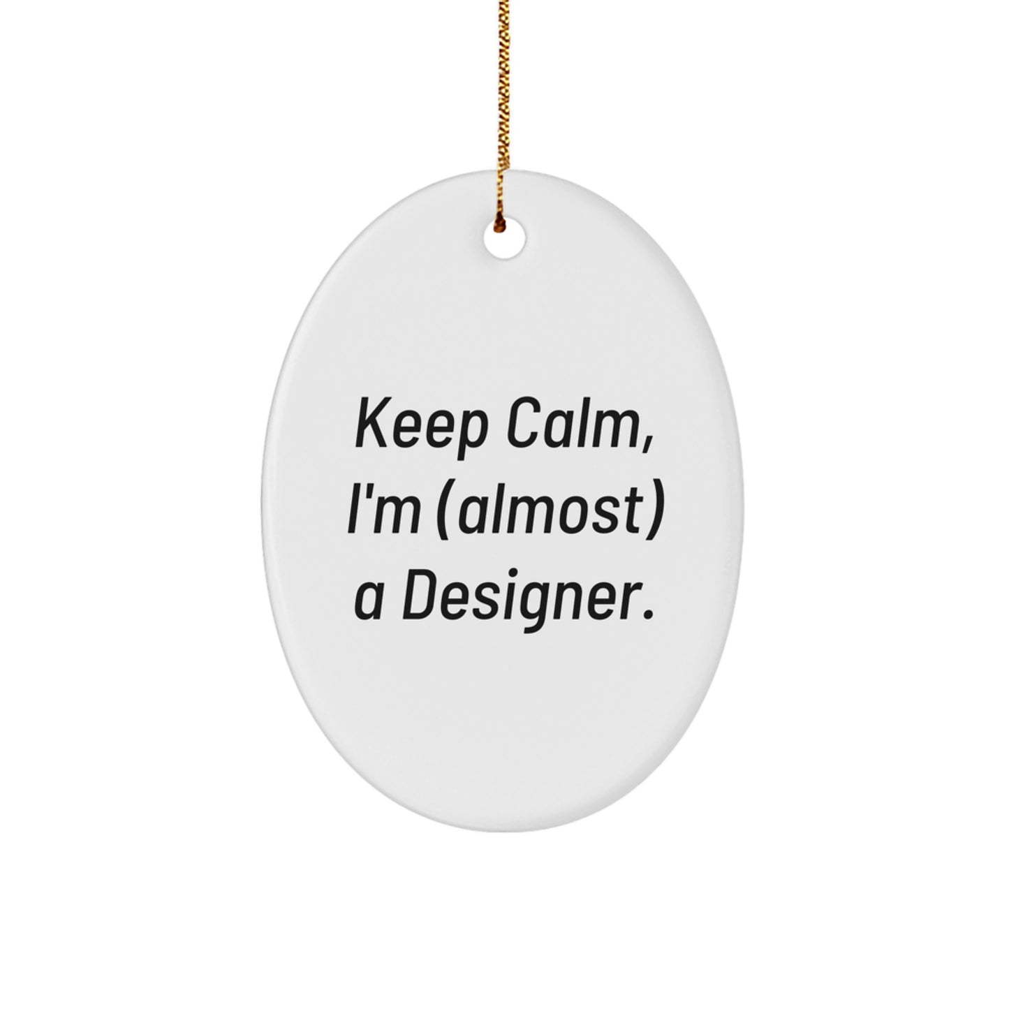 Designer Christmas Ornament for Her Gift Keep Calm, I'm (Almost) A - Image 1