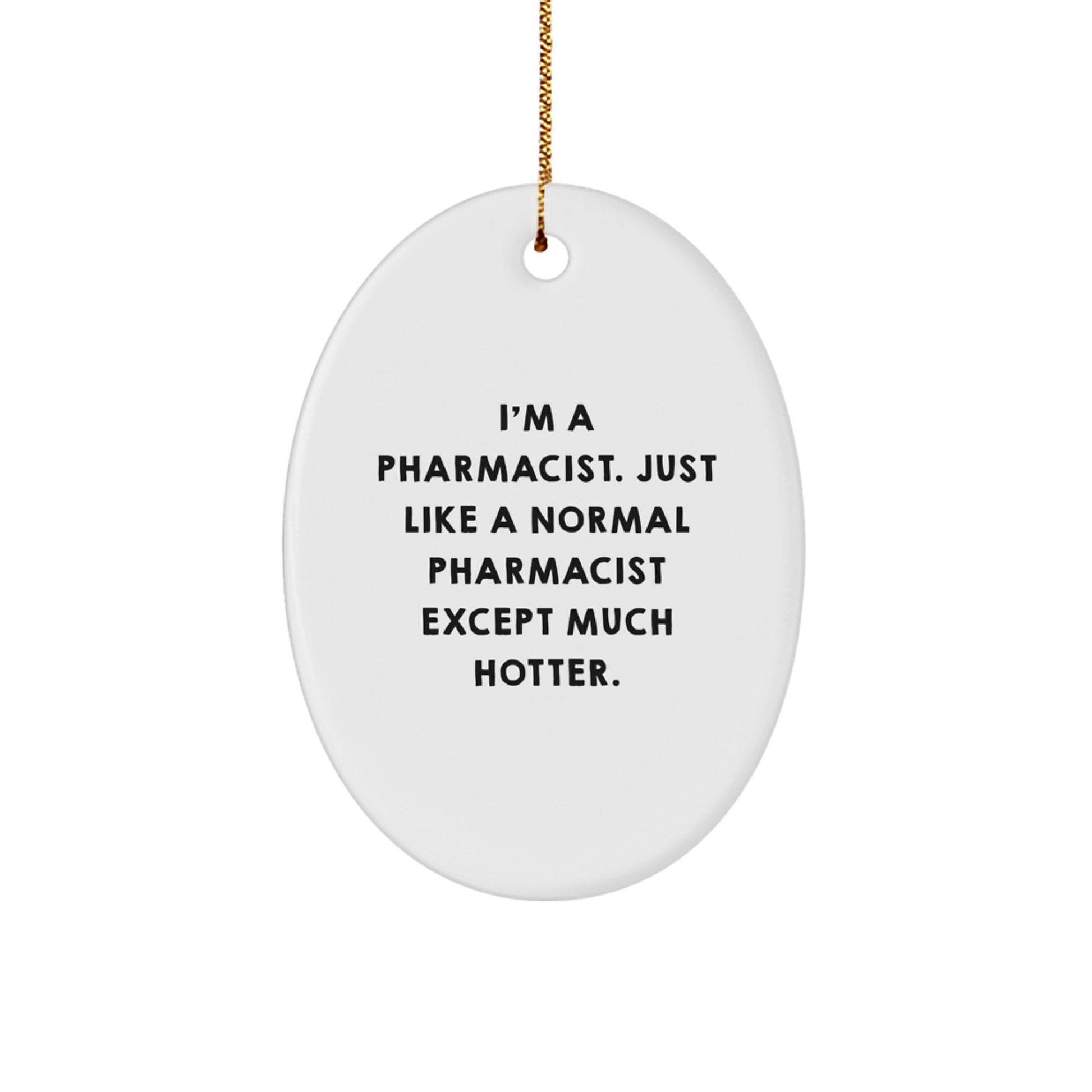Funny Pharmacist Oval Ornament Gifts for Men, Women, Coworkers, Family - 'I'm A Pharmacist' Holiday Decoration - Image 1