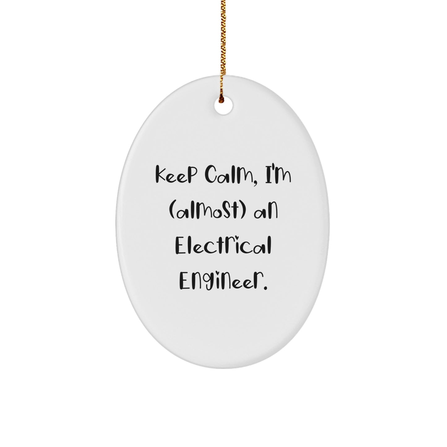 Funny Electrical Engineer Oval Ornament Gifts for Men, 'Keep Calm, I'm (almost) An Electrical Engineer', White Christmas Decorations for Coworkers - Image 1