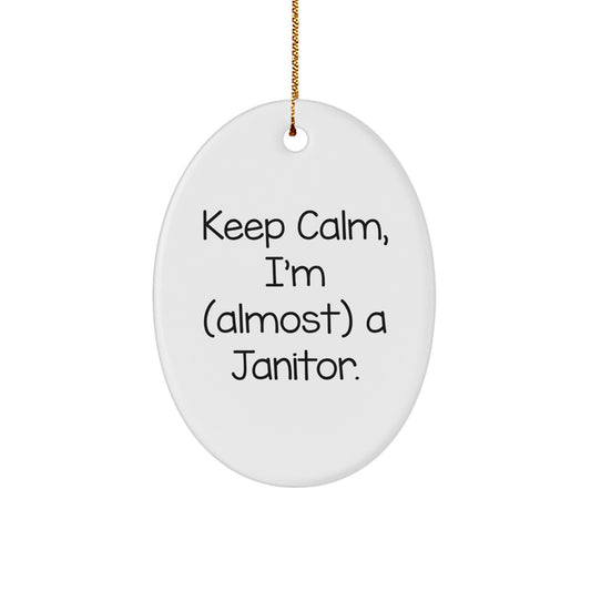 Funny Janitor Gifts for Men Oval Ornament, Oval Ornament for Janitor's Friends, Gifts from Family for Janitor - Keep Calm I'm Almost a Janitor - Image 1