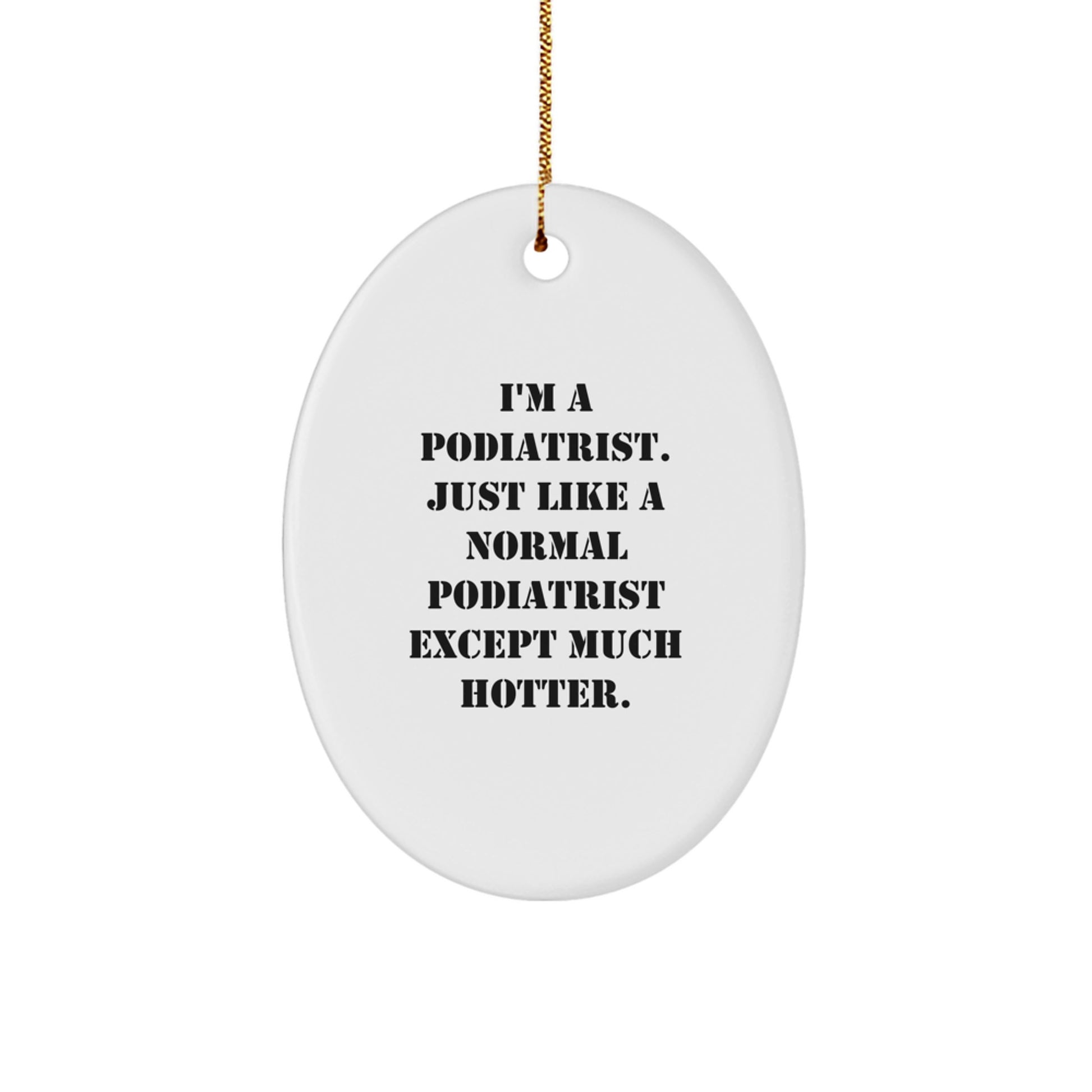 Funny Podiatrist Oval Ornament, Gifts from Friends, Coworkers, Family, for Podiatrist, Christmas Unique Gifts - Image 1