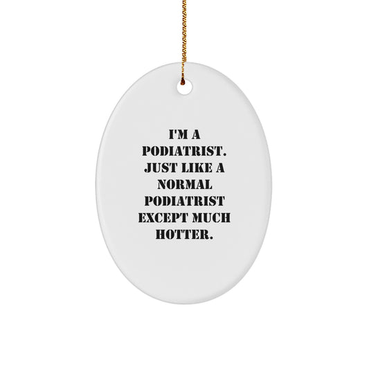 Funny Podiatrist Oval Ornament, Gifts from Friends, Coworkers, Family, for Podiatrist, Christmas Unique Gifts - Image 1