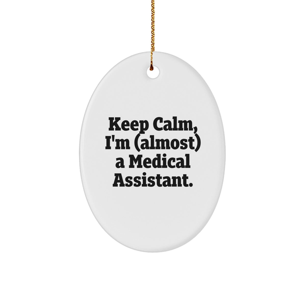Christmas Gift for Her Medical Assistant Keep Calm Oval Ornament Present - Image 1