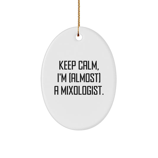 Funny Mixologist Gifts from Friends - Oval Ornament - Keep Calm, I'm (almost) A Mixologist. Christmas Unique Presents for Mixologists - Image 1