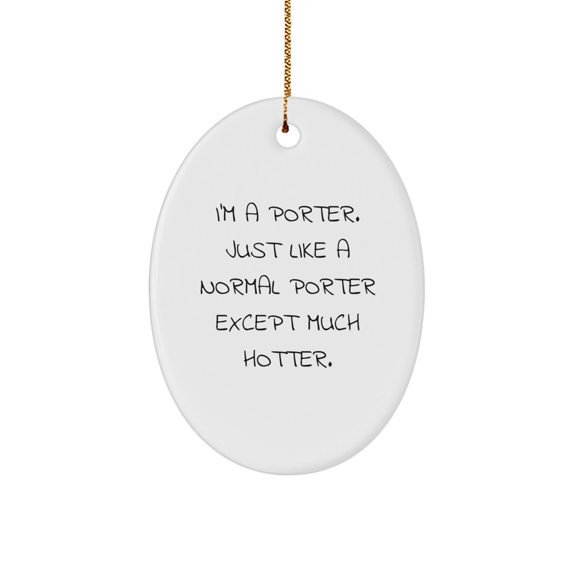 Funny Christmas Unique Gifts for Porter Lovers, Oval Ornament for Men Friends Family, White MDF Durable Decor - Image 1