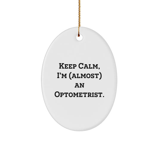 Optometrist Gifts from Friends Christmas Unique Oval Ornament Funny Quote I'm almost An Optometrist, Oval Shaped Decor for Optometrist Men Women Coworkers Family, - Image 1