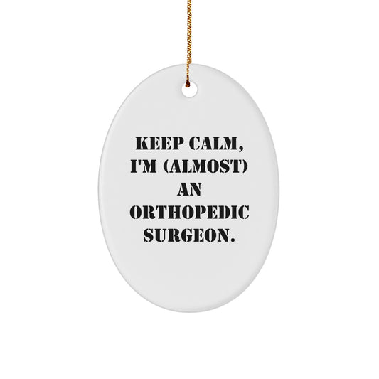 Orthopedic Surgeon Gifts from Friends - Keep Calm, I'm almost an Orthopedic Surgeon - Oval Ornament for Christmas Unique Gifts - Image 1