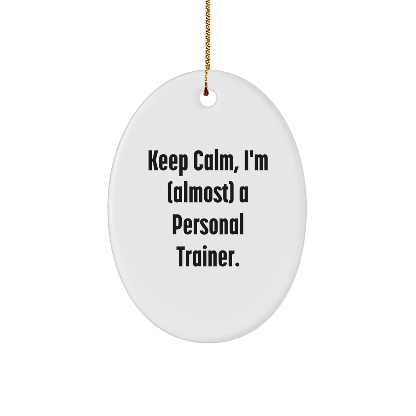 Personal Trainer Christmas Ornament for Friends Gift Keep Calm, I'm - Image 1