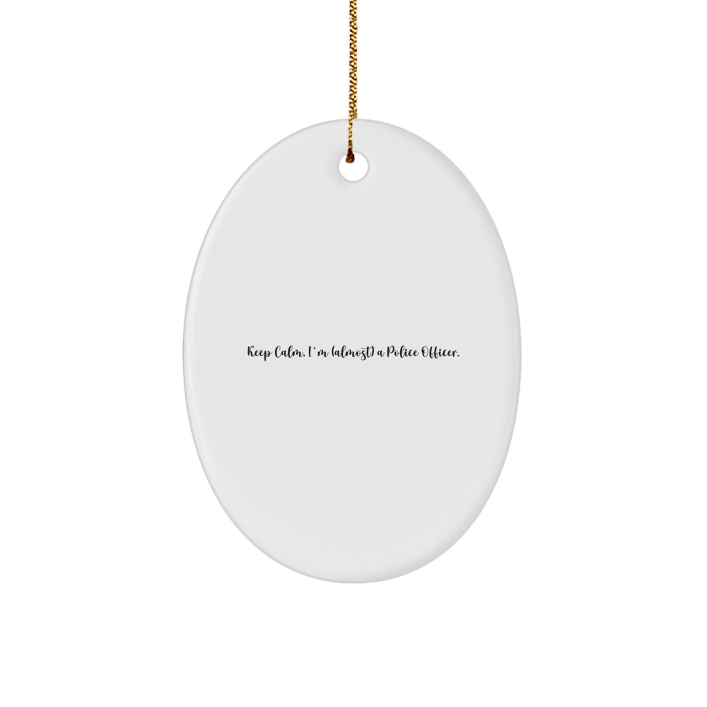 Christmas Ornament Gift Coworkers–Keep Calm I'm Almost a Police Officer - Image 1