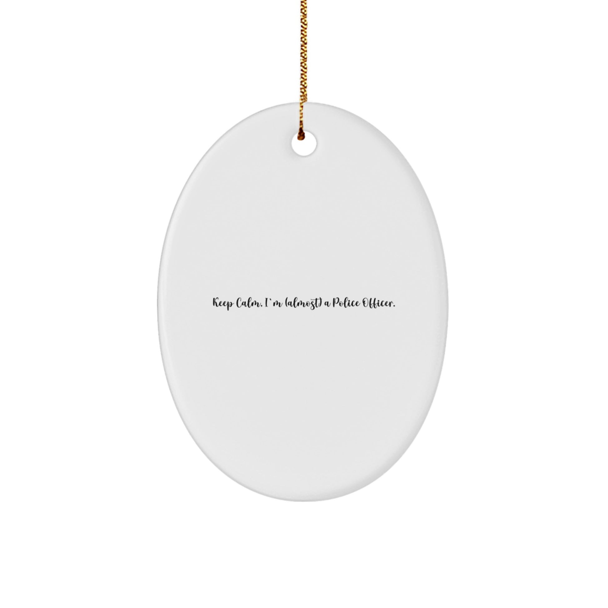 Christmas Ornament Gift Coworkers–Keep Calm I'm Almost a Police Officer - Image 1