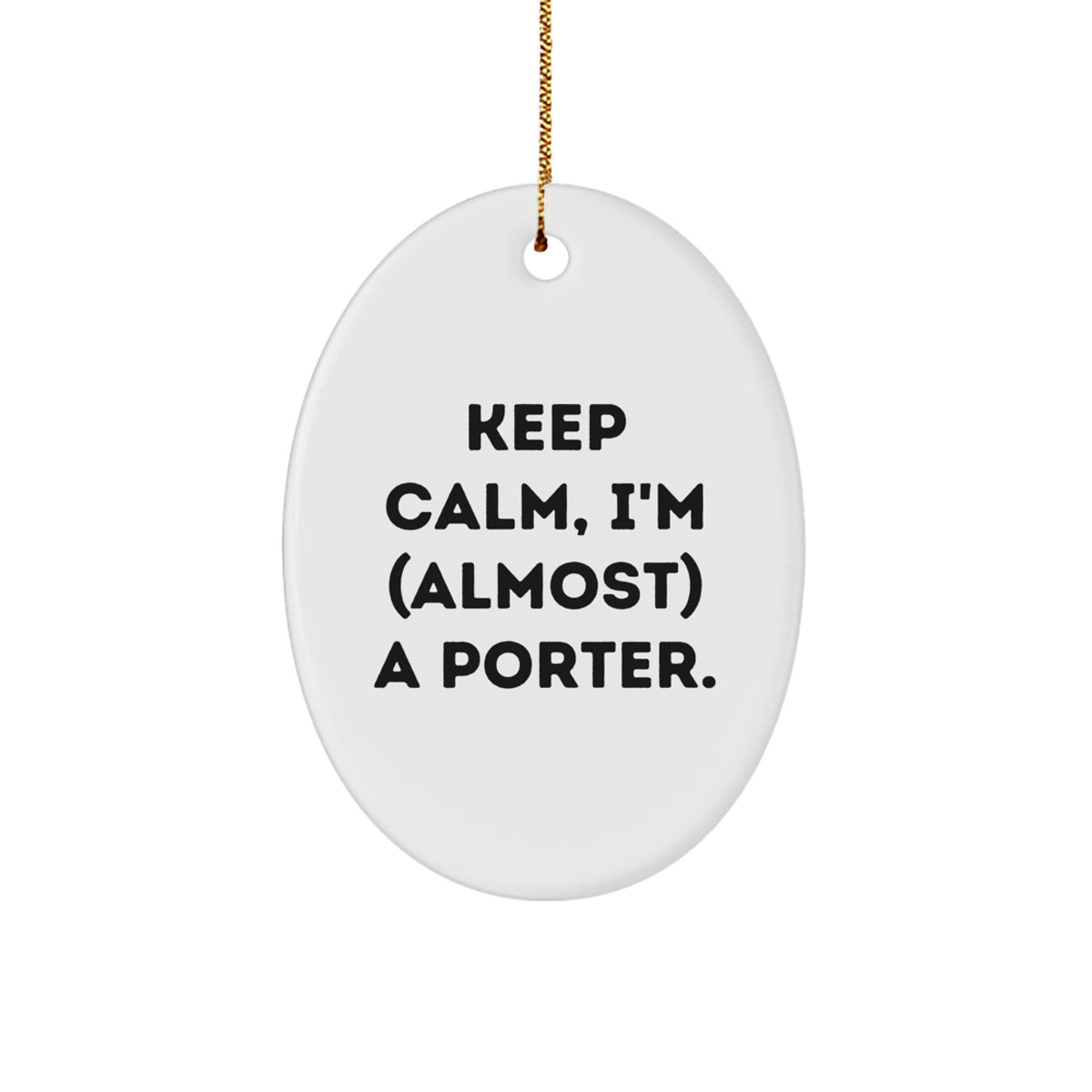 Christmas Ornament Gift Keep Calm, I'm (Almost) A Porter - A Thoughtful - Image 1