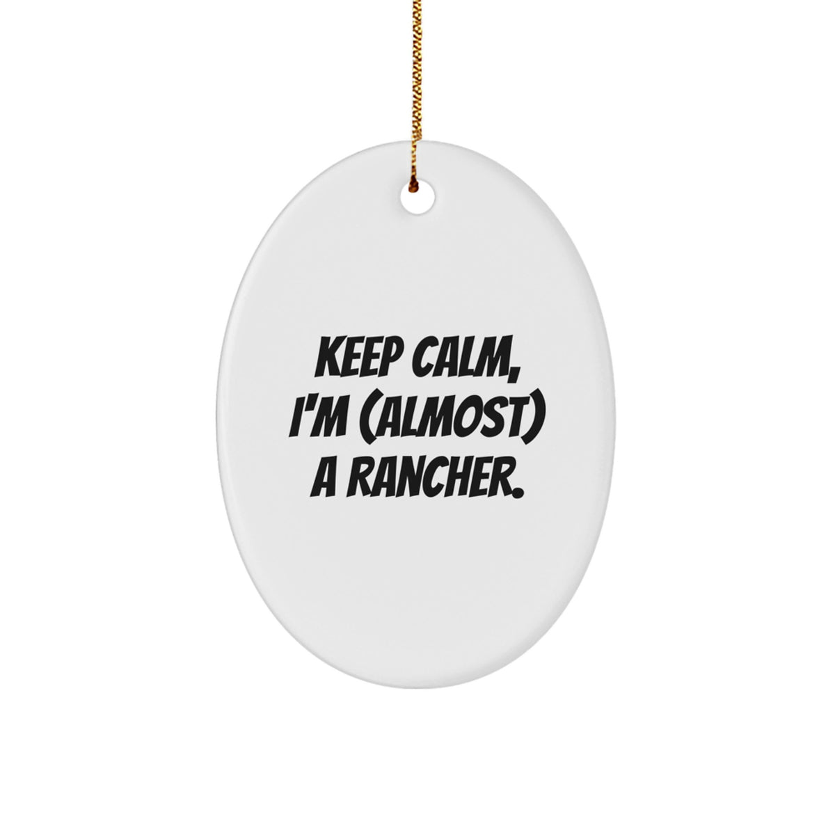 Christmas Ornament Funny Rancher Gift for Kids - Keep Calm Quote - Image 1