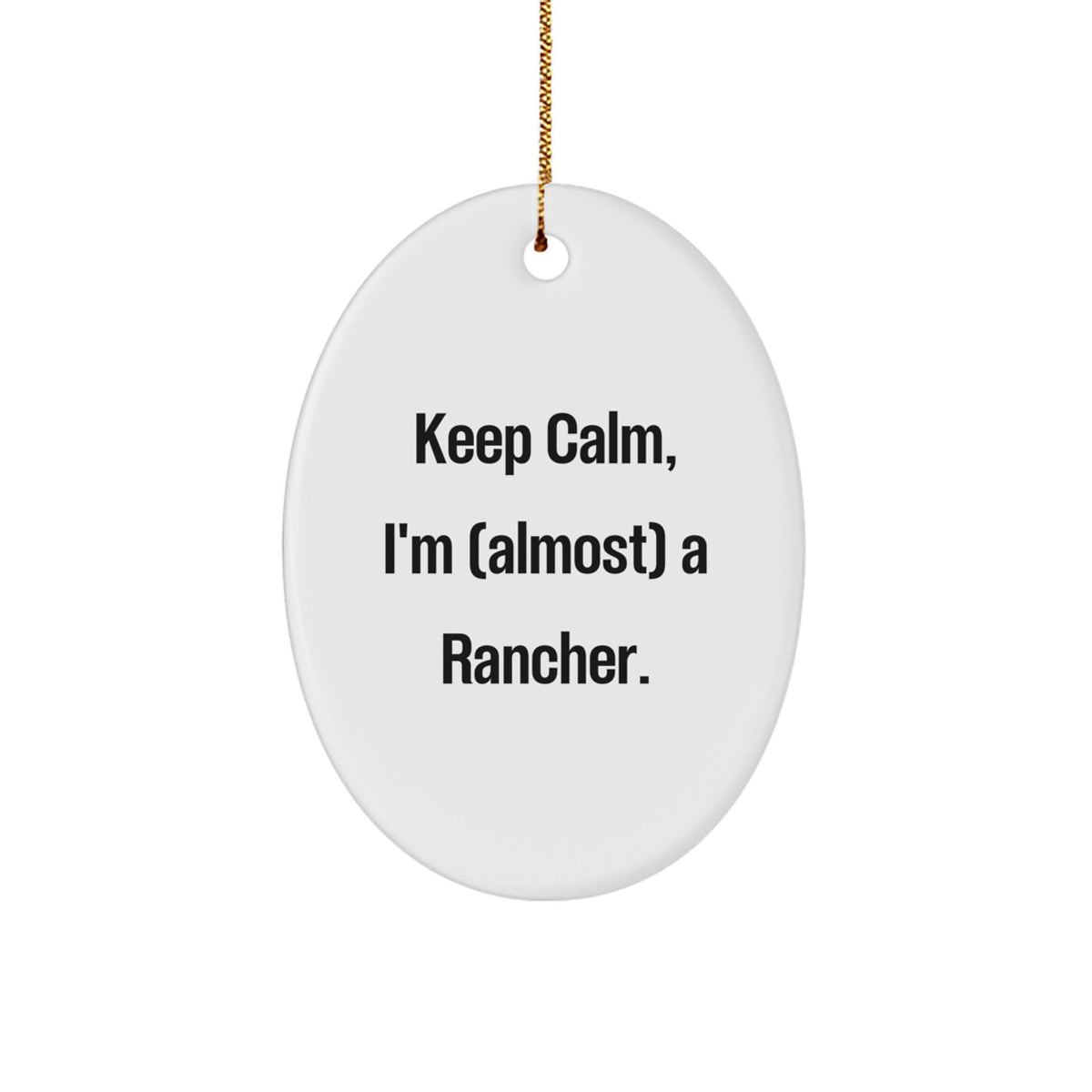 Rancher Keepsake Christmas Ornament for Him Keep Calm Holiday Gift - Image 1
