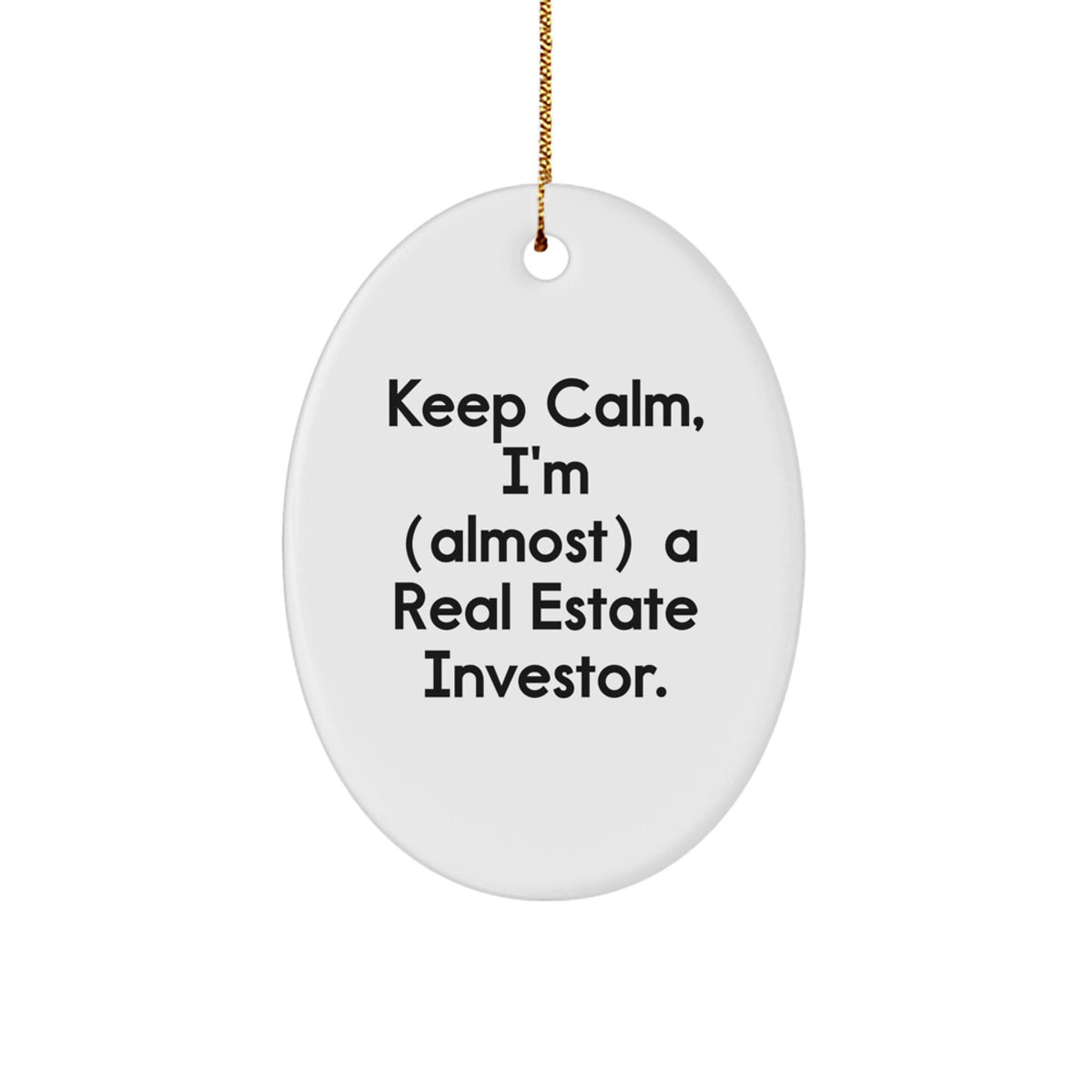 Christmas Ornament Gift for Family Keep Calm, I'm (Almost) A Real Estate - Image 1