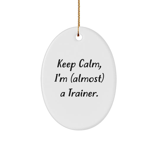 Christmas Ornament Gift for Family Trainer Keepsake - Keep Calm, I'm - Image 1